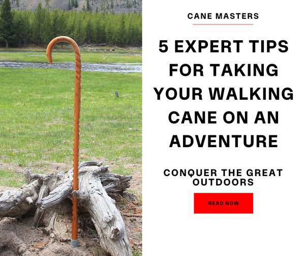Conquer the Great Outdoors: 5 Expert Tips for Taking Your Walking Cane on an Adventure